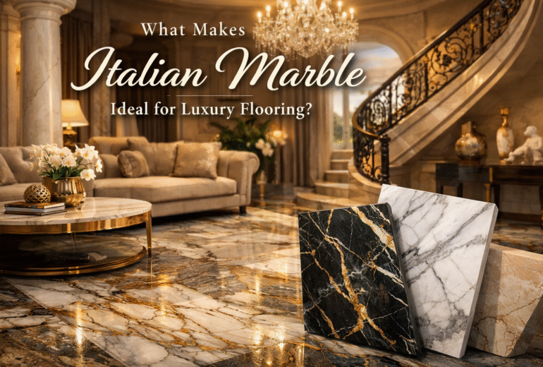 What Makes Italian Marble Ideal for Luxury Flooring?