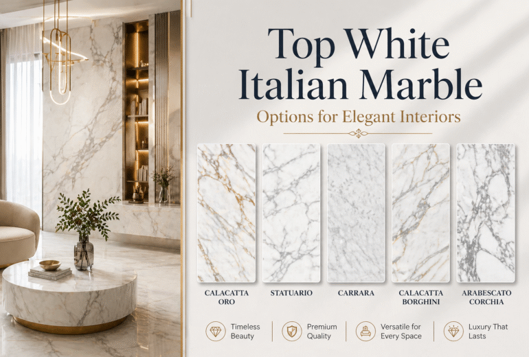 Top White Italian Marble Options for Elegant Interiors