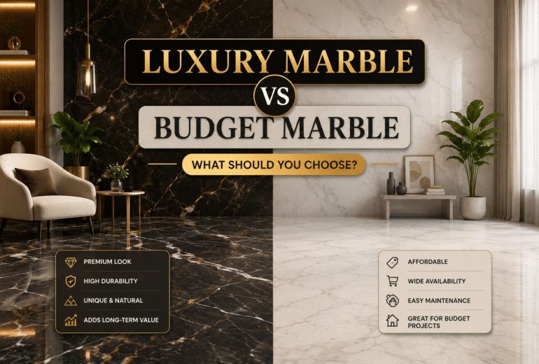 Luxury Marble vs Budget Marble: What Should You Choose?