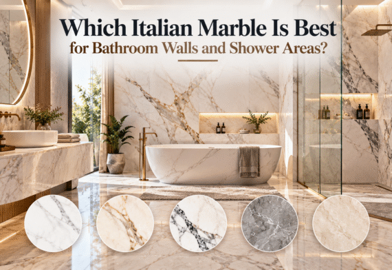 Which Italian Marble Is Best for Bathroom Walls and Shower Areas?