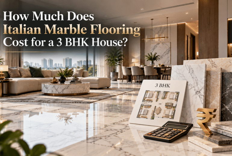 How Much Does Italian Marble Flooring Cost for a 3 BHK House?